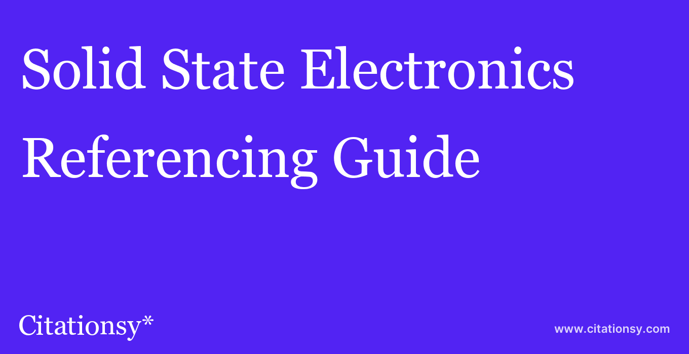 cite Solid State Electronics  — Referencing Guide